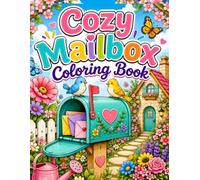 Cozy Mailbox Coloring Book: Relax with Charming Mailboxes, Cozy Cottages, Peaceful Gardens and Country Escapes