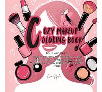 Cozy Makeup Coloring Book: Bold and easy Beauty Designs for Relaxation and stress relief | African Beauty, Face Makeup Looks, Spa Scenes, and Cosmetic Items