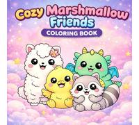 Cozy Marshmallow Friends Coloring Book: Cute Kawaii Animals with Bold and Easy Designs for Relaxation and Stress Relief (Cute & Cozy Coloring Series)
