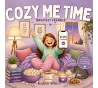 Cozy Me Time Adult Coloring Book: Introvert Paradise Full of Cancelled Plans, Snacks, Blankets, and Funny Stay-at-Home Moments