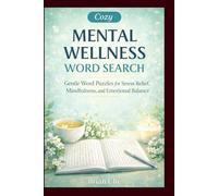 Cozy Mental Wellness Word Search: Gentle Word Puzzles for Stress Relief, Mindfulness, and Emotional Balance