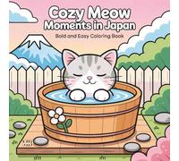 Cozy Meow Moments in Japan Bold and Easy Coloring Book: Relaxing Japanese Scenes with Cats in Kimonos for Mindful Coloring and Stress Relief