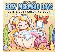 Cozy Mermaid Days: A Cute and Relaxing Coloring Book Featuring Adorable Mermaids, Bold and Easy Designs, and Peaceful Underwater Scenes for Adults and Teens