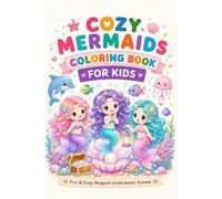 Cozy Mermaids Coloring Book for Kids: Fun & Easy Magical Underwater Scenes