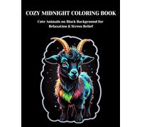 Cozy Midnight Coloring Book: Cute Animal Coloring for Relaxation & Stress Relief: Relaxing White-Line Art on Black Pages | Calming Cozy Designs for Quiet Evenings