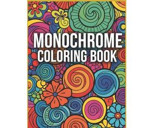 Cozy & Mindful Monochrome Coloring Book: Slow Down, Unplug, and Color Your Way to Calm