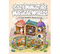 Cozy Miniature Rooms: Cozy Miniature Rooms: A Cute Kawaii Coloring Book of Magical Tiny Worlds