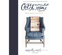 Cozy Minimalist Home: More Style, Less Stuff