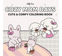 Cozy Mom Days: A Calm and Comforting Coloring Book (Lilly Dan)