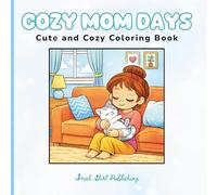 Cozy Mom Days: Cute and Cozy Coloring Book