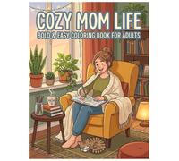 COZY MOM LIFE Coloring Book: Bold and Easy Coloring Book for Adults and Stress Relief: Cute, Simple, and Relaxing Designs for Women, Moms, and Beginners