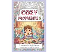 COZY MOMENTS 2: Cozy Friends Coloring Book for Kids & Adults: Adorable Animal & Character Designs for Relaxation, Stress Relief, and Creative Fun ... Coloring Book Series for Kids & Adults)