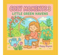 COZY MOMENTS 3: Little Green Havens: A Garden-Themed Coloring Book for All Ages (COZY MOMENTS - A Calming Coloring Book Series for Kids & Adults)