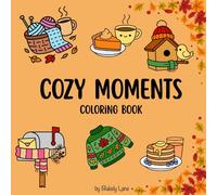 Cozy Moments: A Bold & Easy Coloring Book for Adults with Fall, Winter and Christmas Details + 10 Free QR Code Bonus Pages