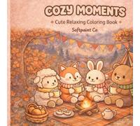 Cozy Moments: A cute and Relaxing Coloring Book with Adorable Animals, Hygge Scenes and Stress Relief Designs