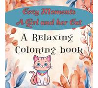 Cozy Moments A girl and her cat: A relaxing coloring book
