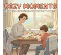 Cozy Moments: A Shared Coloring Journey for All Ages