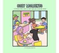 Cozy Moments: A Stress-free, Bold & Easy Muslim Coloring Book