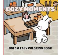 Cozy Moments: Bold And Easy Coloring Book For Adults And Teens, Adorable Animals in a Warm Indoor Garden