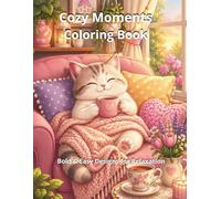 Cozy Moments Coloring Book: Bold & Easy Designs for Relaxation