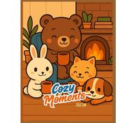 Cozy Moments Coloring Book: Happy Tappy Art: 44-Page Printable Coloring Book for Kids & Adults | Adorable Animals, Interactive Activities & Bonus Cut-Outs | Stress Relief & Creative Fun