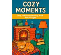 Cozy Moments: Easy and fun colouring book for all ages