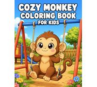 Cozy Monkey Coloring Book For Kids: 50 Cute Monkey Adventures Featuring Playground Fun, Outdoor Activities, and Cozy Animal Scenes for Kids Ages 3-8