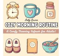 Cozy Morning Routine Coloring Book: A Comfy Refresh: Cozy Coloring Book For Adults With Comfy and Cute Morning Coloring Pages, Cheerful Breakfast, ... Relax and Relieve Stress (Cute Girly Vibes)