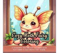 Cozy Moth Fairy Coloring: cozy moth fairy coloring book, relaxing rainy day coloring book, whimsical aesthetic fairy coloring book, fantasy creature ... book, comforting fairy fantasy coloring book