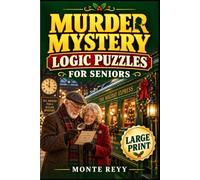 COZY MURDER MYSTERY PUZZLES FOR ADULTS 50+: A Large-Print Christmas Advent Calendar with 24 Days of Detective Puzzles, Suspect Clues, Secret Motives, Logic Challenges & Cozy Crimes for Mystery Lovers