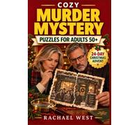 COZY MURDER MYSTERY PUZZLES FOR ADULTS 50+: A Large-Print Christmas Advent Calendar with 24 Days of Detective Puzzles, Suspect Clues, Secret Motives, Logic Challenges & Cozy Crimes for Mystery Lovers