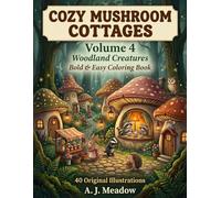 Cozy Mushroom Cottages: Woodland Creatures - Bold & Easy Coloring Book
