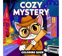 Cozy Mystery Coloring Book: 50 Funny and Relaxing Scenes with Adorable Animal Detectives and Spooky Crimes for Adults (Cozy Crime Coloring Collection for Adults and Teens)