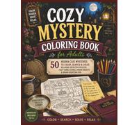 Cozy Mystery Coloring Book for Adults: 50 Hidden Clue Mysteries to Color, Search & Solve | Relaxing Detective Puzzles, Cozy Crime Scenes, Hidden Objects & Brain-Boosting Fun