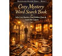 Cozy Mystery Word Search Book: Solve Cozy Murders, Find Hidden Clues & Catch the Culprit (Maplewood Mystery Series - Book 1)