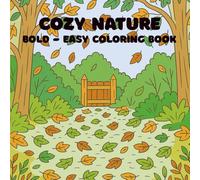Cozy Nature Bold - Easy Coloring Book: Cozy Coloring Book for Adults and Teens, Bold & Easy Designs for Relaxation