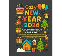 Cozy New Year Coloring Book for kids: Bold and Easy Holiday & Winter Scenes, Festive Seasonal Designs for Relaxation and Stress Relief