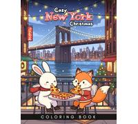 Cozy New York Christmas Coloring Book: Holiday Coloring Book for Adults and kids Featuring Whimsical NYC Scenes, Winter Landmarks, and Relaxing Festive Patterns for Stress Relief
