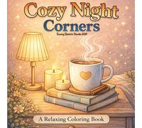 Cozy Night Corners: A Cozy, Relaxing Coloring Book for Adults with Warm Nights, Soft Lights, and Peaceful Corners (Cozy Glow Coloring Series)