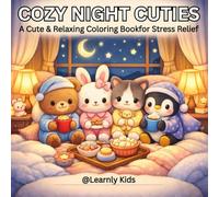 COZY NIGHT CUTIES: A Cute & Relaxing Coloring Book for Stress Relief: 50 Easy Pages for Kids Ages 2-4