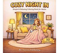 Cozy Night In Coloring Book for Adults: Simple & Relaxing Cozy Scenes, Cute Daily Life Moments, Stress Relief and Mindfulness Coloring Pages