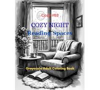 Cozy Night Reading Spaces: A Grayscale Adult Coloring Book for Calm, Comfort, and Cozy Evenings