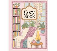 Cozy Nook: A Nostalgic Coloring Book for Adults with Cozy Hygge Scenes for Relaxation and Stress Relief