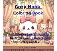 Cozy Nook Coloring Book: 33 Relaxing Home Scenes to Color for Calm, Comfort & Everyday Joy