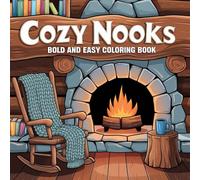 Cozy Nooks : A Coloring Book for Adults and Teens: Featuring Charming Animal Scenes in Relaxing Corners for Stress Relief and Mindfulness