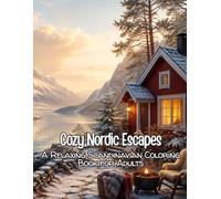 Cozy Nordic Escapes: A Relaxing Scandinavian Coloring Book