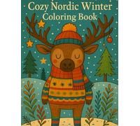 Cozy Nordic Winter Coloring Book: A Cozy Hygge-Inspired Coloring Book with Winter Animals, Patterns, and Calm Nordic Scenes (Moon & Maple Coloring Books)
