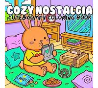Cozy Nostalgia Cute and Comfy Coloring Book (Color for joy)
