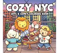 Cozy NYC Coloring Book: Cute & Cozy Coloring Pages with Cute Animal Characters Exploring New York Scenes for All Ages Creative Joy
