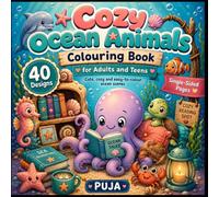 Cozy Ocean Animals Colouring Book for Adults and Teens: Bold and Easy Cute Sea Creature Designs Featuring Cosy Underwater Scenes and Ocean Characters ... Single-Sided Pages (Bold & Easy Cozy Animals)